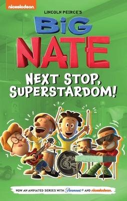 Big Nate: Next Stop, Superstardom!: Volume 3 - Hardcover | Diverse Reads
