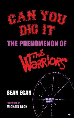 Can You Dig It (hardback): The Phenomenon of The Warriors - Hardcover | Diverse Reads