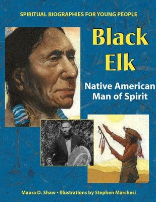 Black Elk: Native American Man of Spirit - Hardcover | Diverse Reads