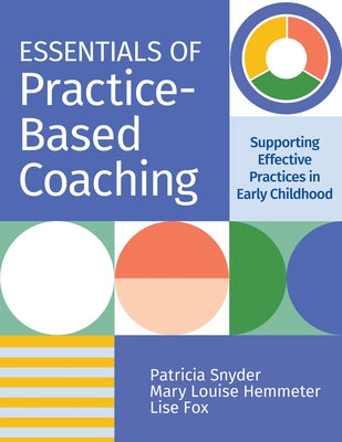 Essentials of Practice-Based Coaching: Supporting Effective Practices in Early Childhood - Paperback | Diverse Reads