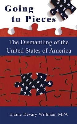 Going to Pieces: The Dismantling of the United States of America - Paperback | Diverse Reads