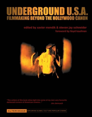 Underground U.S.A.: Filmmaking Beyond the Hollywood Canon - Paperback | Diverse Reads
