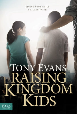 Raising Kingdom Kids: Giving Your Child a Living Faith - Hardcover | Diverse Reads