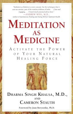 Meditation As Medicine: Activate the Power of Your Natural Healing Force - Paperback | Diverse Reads