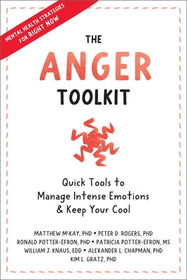 The Anger Toolkit: Quick Tools to Manage Intense Emotions and Keep Your Cool - Paperback | Diverse Reads