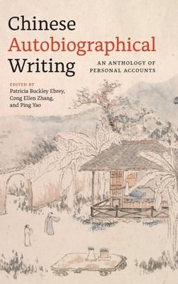 Chinese Autobiographical Writing: An Anthology of Personal Accounts - Hardcover | Diverse Reads