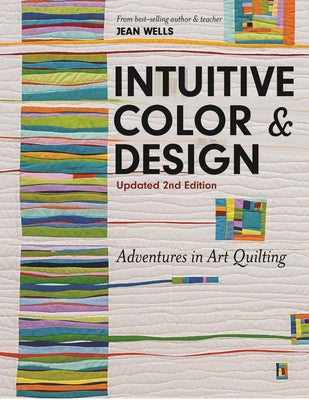 Intuitive Color & Design: Adventures in Art Quilting - Paperback | Diverse Reads
