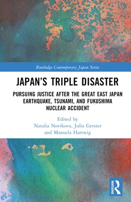 Japan's Triple Disaster: Pursuing Justice After the Great East Japan Earthquake, Tsunami, and Fukushima Nuclear Accident - Hardcover | Diverse Reads