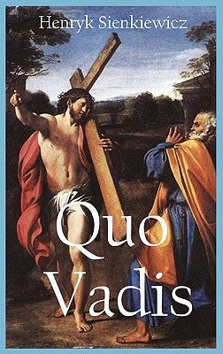 Quo Vadis: A Narrative of the Time of Nero (with Original Illustration) - Hardcover | Diverse Reads