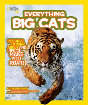 Everything Big Cats: Pictures to Purr About and Info to Make You Roar! (National Geographic Kids Everything Series) - Hardcover | Diverse Reads