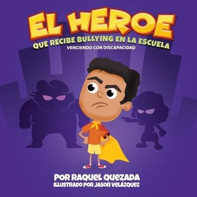 El Heroe: Que Recibe Bullying En La Escuela - Paperback | Diverse Reads