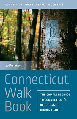 Connecticut Walk Book: The Complete Guide to Connecticut's Blue-Blazed Hiking Trails - Paperback | Diverse Reads