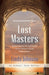 Lost Masters: Rediscovering the Mysticism of the Ancient Greek Philosophers - Paperback | Diverse Reads