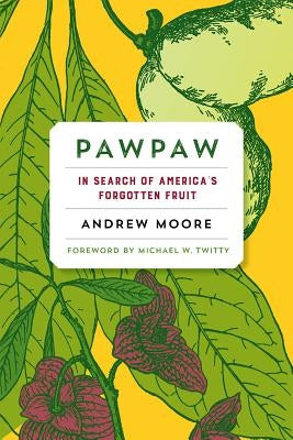 Pawpaw: In Search of America's Forgotten Fruit - Paperback | Diverse Reads