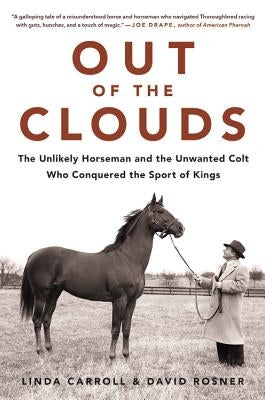 Out of the Clouds: The Unlikely Horseman and the Unwanted Colt Who Conquered the Sport of Kings - Hardcover | Diverse Reads
