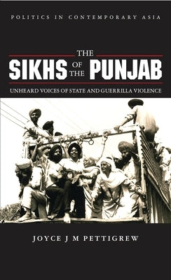 The Sikhs of the Punjab: Unheard Voices of State and Guerilla Violence - Paperback | Diverse Reads