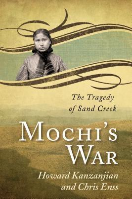 Mochi's War: The Tragedy of Sand Creek - Paperback | Diverse Reads