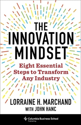 The Innovation Mindset: Eight Essential Steps to Transform Any Industry - Hardcover | Diverse Reads