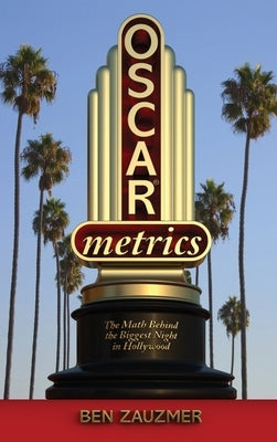 Oscarmetrics: The Math Behind the Biggest Night in Hollywood (hardback) - Hardcover | Diverse Reads