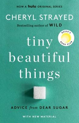 Tiny Beautiful Things (10th Anniversary Edition): Advice from Dear Sugar - Paperback | Diverse Reads