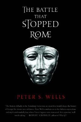 The Battle That Stopped Rome: Emperor Augustus, Arminius, and the Slaughter of the Legions in the Teutoburg Forest - Paperback | Diverse Reads