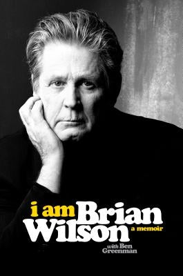 I Am Brian Wilson: A Memoir - Hardcover | Diverse Reads