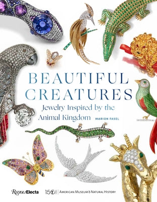 Beautiful Creatures: Jewelry Inspired by the Animal Kingdom - Hardcover | Diverse Reads