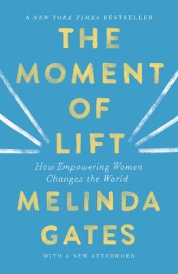 The Moment of Lift: How Empowering Women Changes the World - Paperback | Diverse Reads