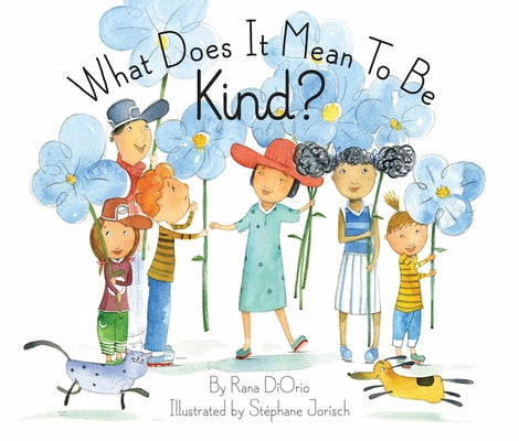 What Does It Mean to Be Kind? - Hardcover | Diverse Reads