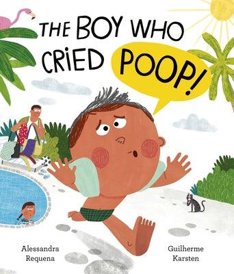The Boy Who Cried Poop! - Hardcover | Diverse Reads