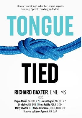 Tongue-Tied: How a Tiny String Under the Tongue Impacts Nursing, Speech, Feeding, and More - Hardcover | Diverse Reads