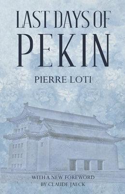 Last Days of Pekin - Paperback | Diverse Reads