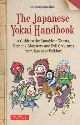 The Japanese Yokai Handbook: A Guide to the Spookiest Ghosts, Demons, Monsters and Evil Creatures from Japanese Folklore - Paperback | Diverse Reads