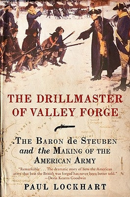 Drillmaster of Valley Forge: The Baron de Steuben and the Making of the American Army - Paperback | Diverse Reads
