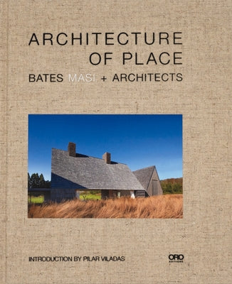 Architecture of Place: Bates Masi + Architects - Hardcover | Diverse Reads