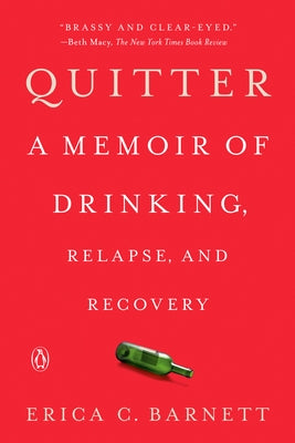 Quitter: A Memoir of Drinking, Relapse, and Recovery - Paperback | Diverse Reads