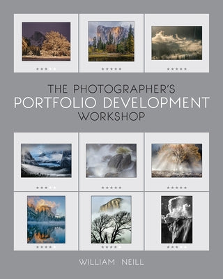 The Photographer's Portfolio Development Workshop: Learn to Think in Themes, Find Your Passion, Develop Depth, and Edit Tightly - Paperback | Diverse Reads