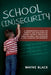 School Insecurity: A Comprehensive Guide for Parents and Educators on School Security, Protecting Your Children, and Fostering a Safe Learning Environment - Paperback | Diverse Reads