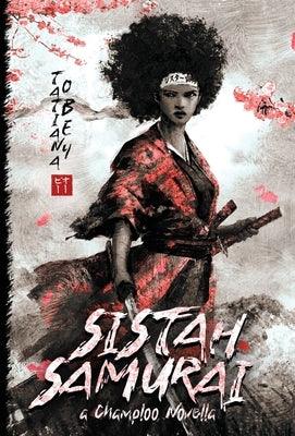 Sistah Samurai: A Champloo Novella - Hardcover | Diverse Reads