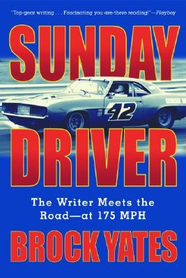 Sunday Driver: The Writer Meets the Road -- at 175 MPH - Paperback | Diverse Reads