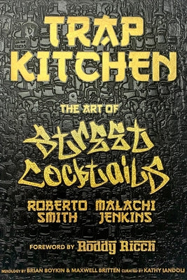 Trap Kitchen: The Art of Street Cocktails - Hardcover | Diverse Reads
