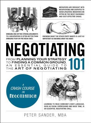 Negotiating 101: From Planning Your Strategy to Finding a Common Ground, an Essential Guide to the Art of Negotiating - Hardcover | Diverse Reads