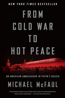 From Cold War To Hot Peace: An American Ambassador in Putin's Russia - Paperback | Diverse Reads