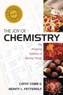 The Joy of Chemistry: The Amazing Science of Familiar Things - Paperback | Diverse Reads
