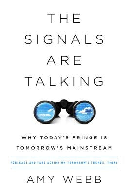 The Signals Are Talking: Why Today's Fringe Is Tomorrow's Mainstream - Paperback | Diverse Reads