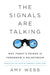 The Signals Are Talking: Why Today's Fringe Is Tomorrow's Mainstream - Paperback | Diverse Reads