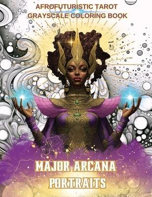 Major Arcana Portraits: Afrofuturistic Tarot Grayscale Coloring Book - Paperback | Diverse Reads