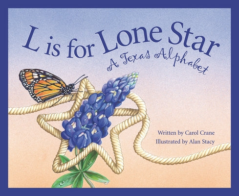 L Is for Lone Star: A Texas Alphabet - Hardcover | Diverse Reads