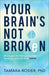 Your Brain's Not Broken: Strategies for Navigating Your Emotions and Life with ADHD - Paperback | Diverse Reads