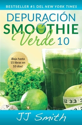 Depuraciï¿½n Smoothie Verde 10 (10-Day Green Smoothie Cleanse Spanish Edition) - Paperback | Diverse Reads